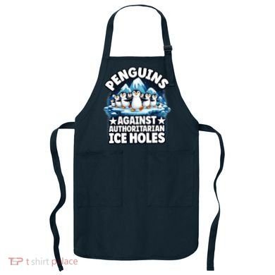 Penguin Protest Anti Authoritarian Stop Ice Hole Apron