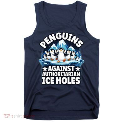 Penguin Protest Anti Authoritarian Stop Ice Hole Tank Top