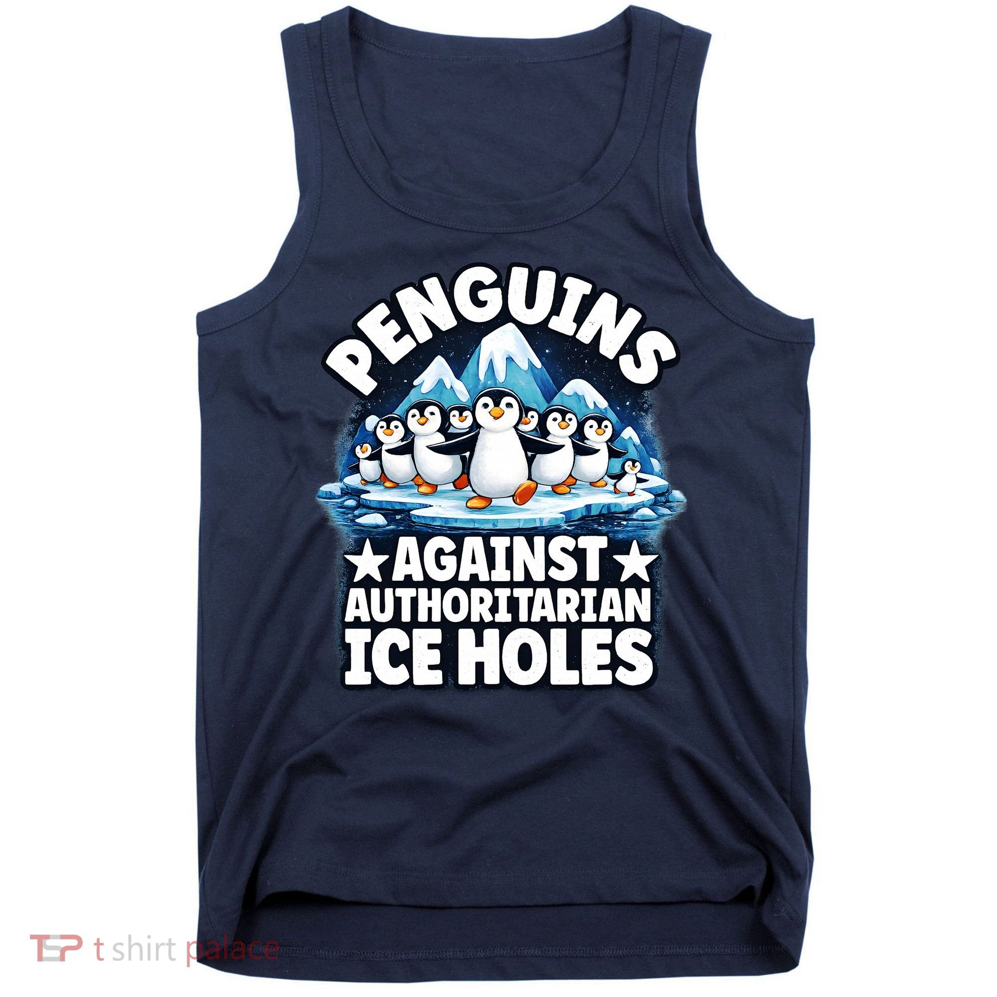 Penguin Protest Anti Authoritarian Stop Ice Hole Tank Top