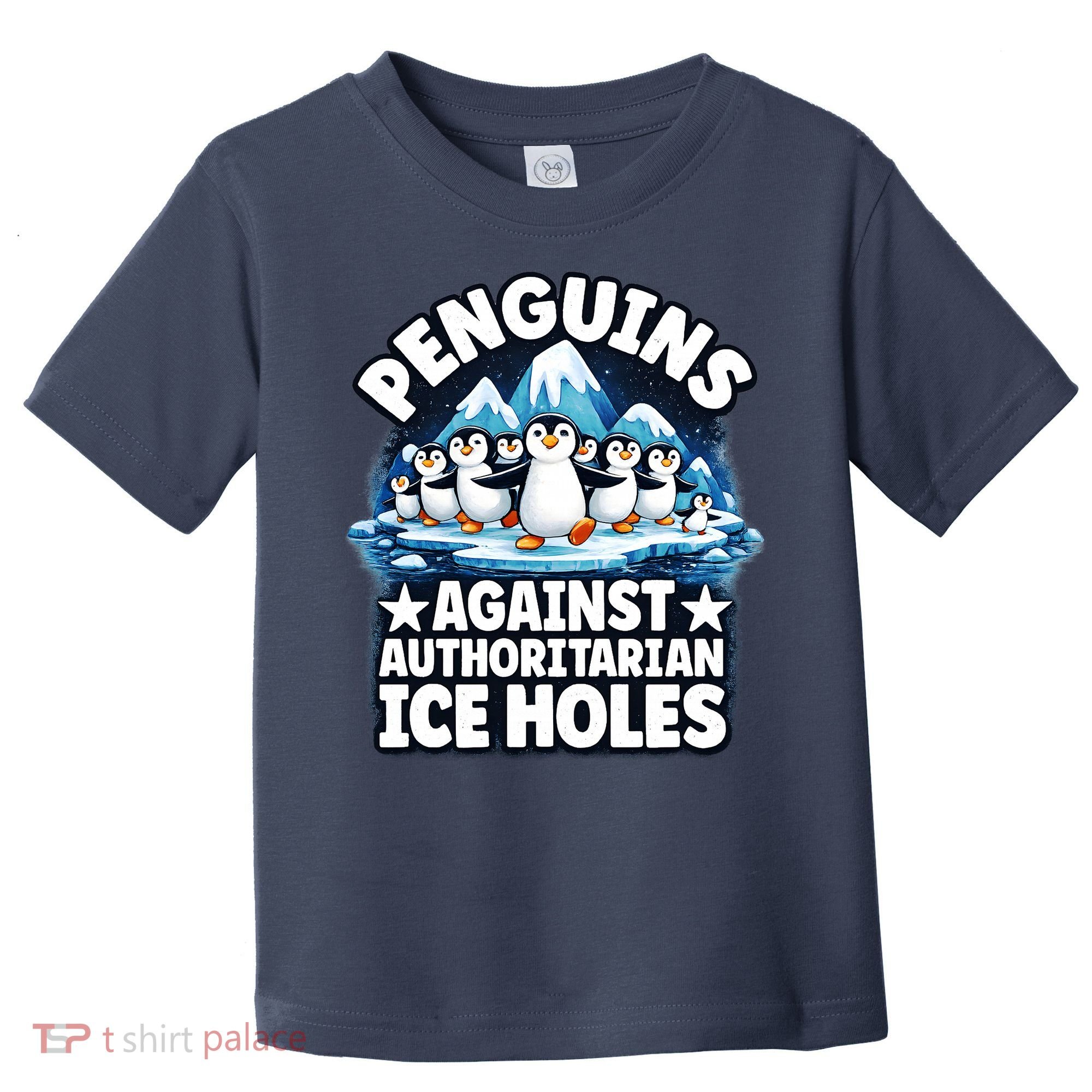 Penguin Protest Anti Authoritarian Stop Ice Hole Toddler T-Shirt