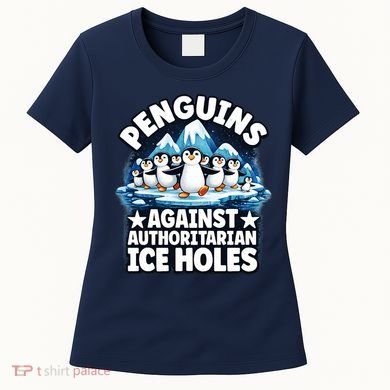 Penguin Protest Anti Authoritarian Stop Ice Hole Women's T-Shirt