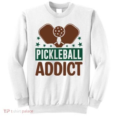 Paddles Pickleball Addict Gift For Player Team Sport Sweatshirt