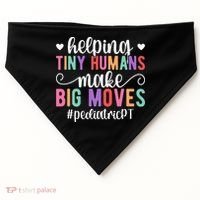 Pediatric PT Appreciation Pediatric Physical Therapy USA-Made Doggie Bandana thumb 0