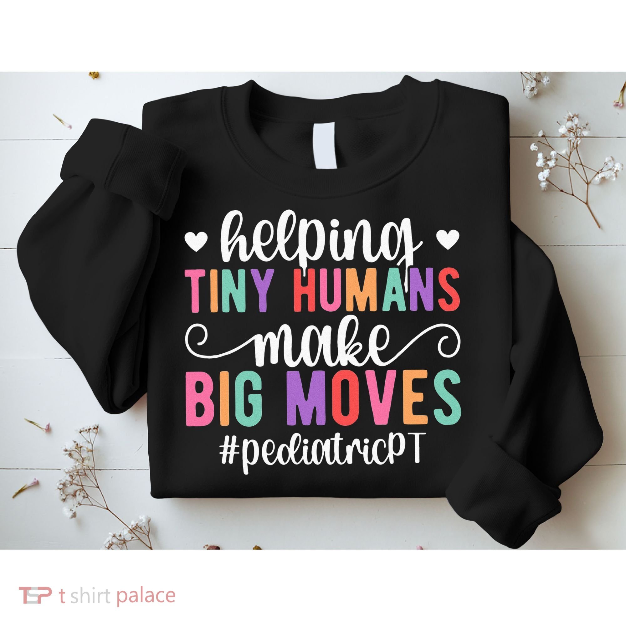 Pediatric PT Appreciation Pediatric Physical Therapy Sweatshirt