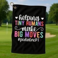 Pediatric PT Appreciation Pediatric Physical Therapy Golf Towel thumb 1