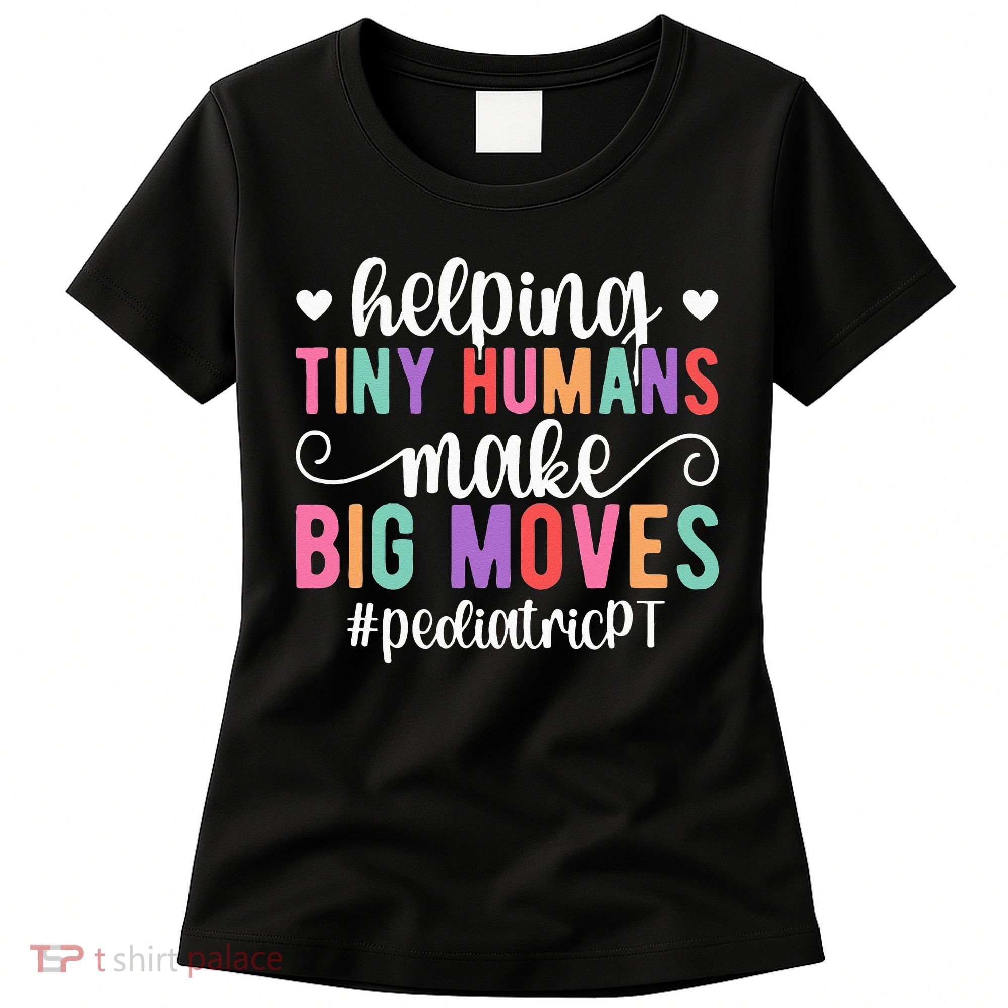 Pediatric PT Appreciation Pediatric Physical Therapy Women's T-Shirt