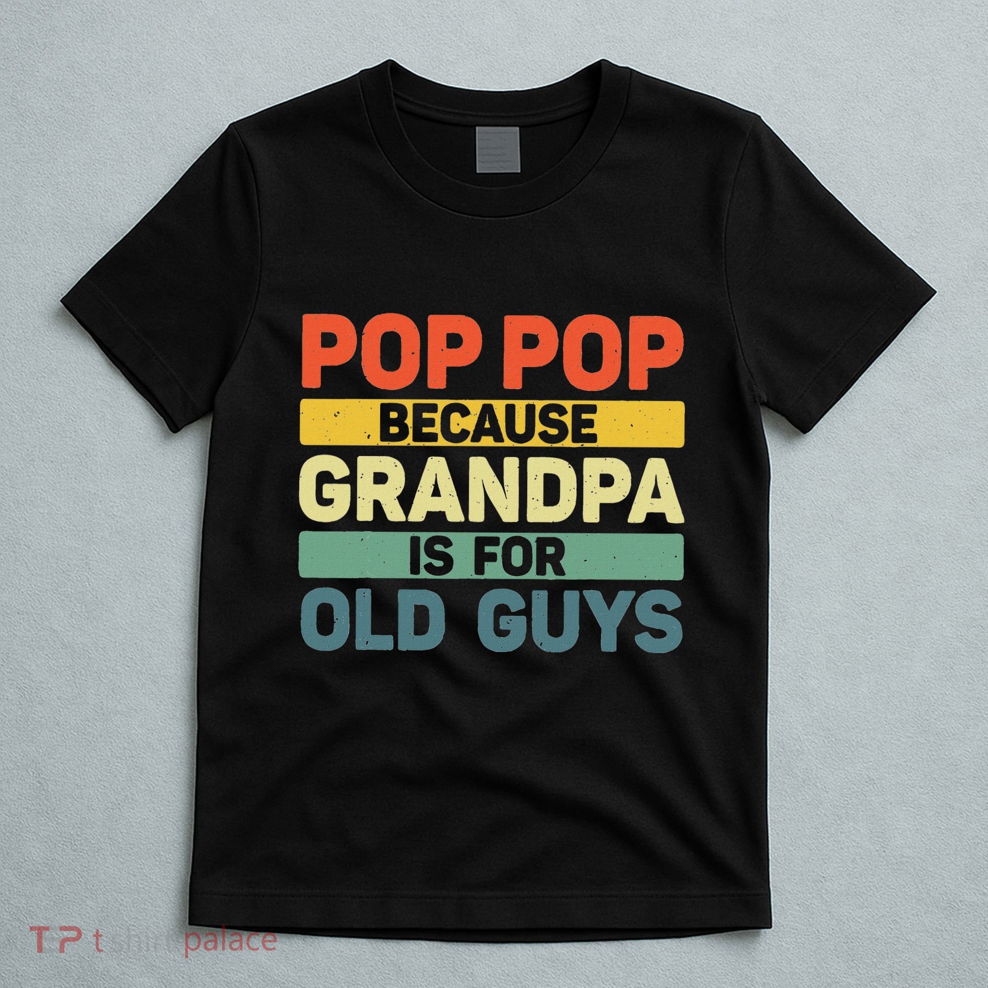 Pop Pop Art For Grandpa From Grandkids FatherS Day Pop Pop T-Shirt