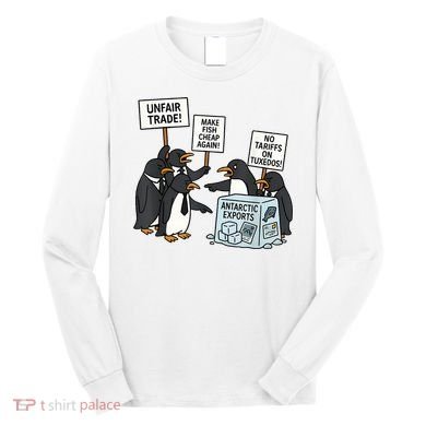 Penguins Protest Against Tariffs Funny Penguin Tariff Long Sleeve Shirt