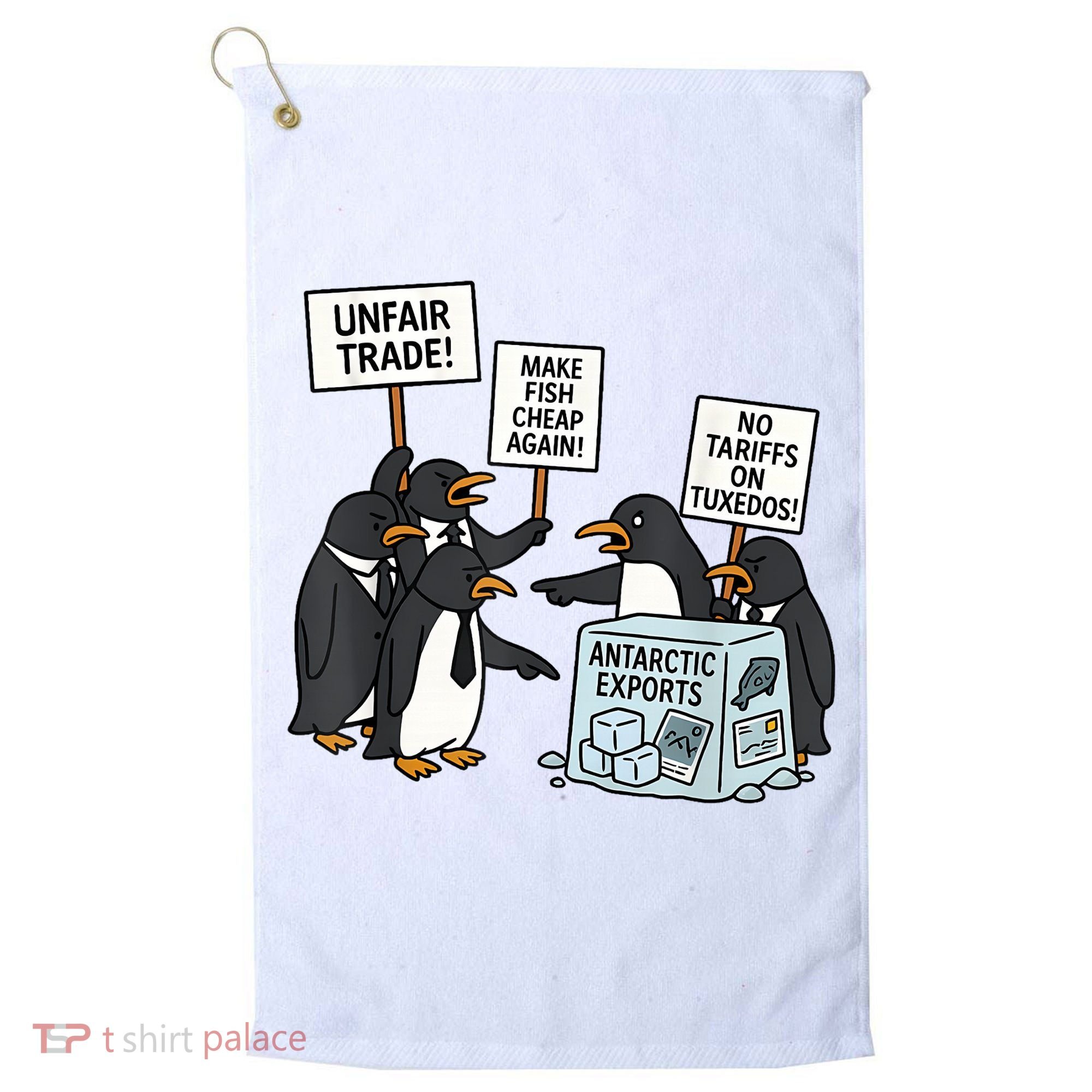 Penguins Protest Against Tariffs Funny Penguin Tariff Golf Towel