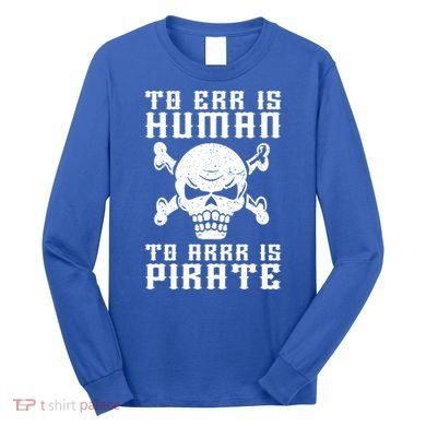 Pirate Pun And Skull Skeleton Easy Pirate Costume Halloween Funny Gift Long Sleeve Shirt