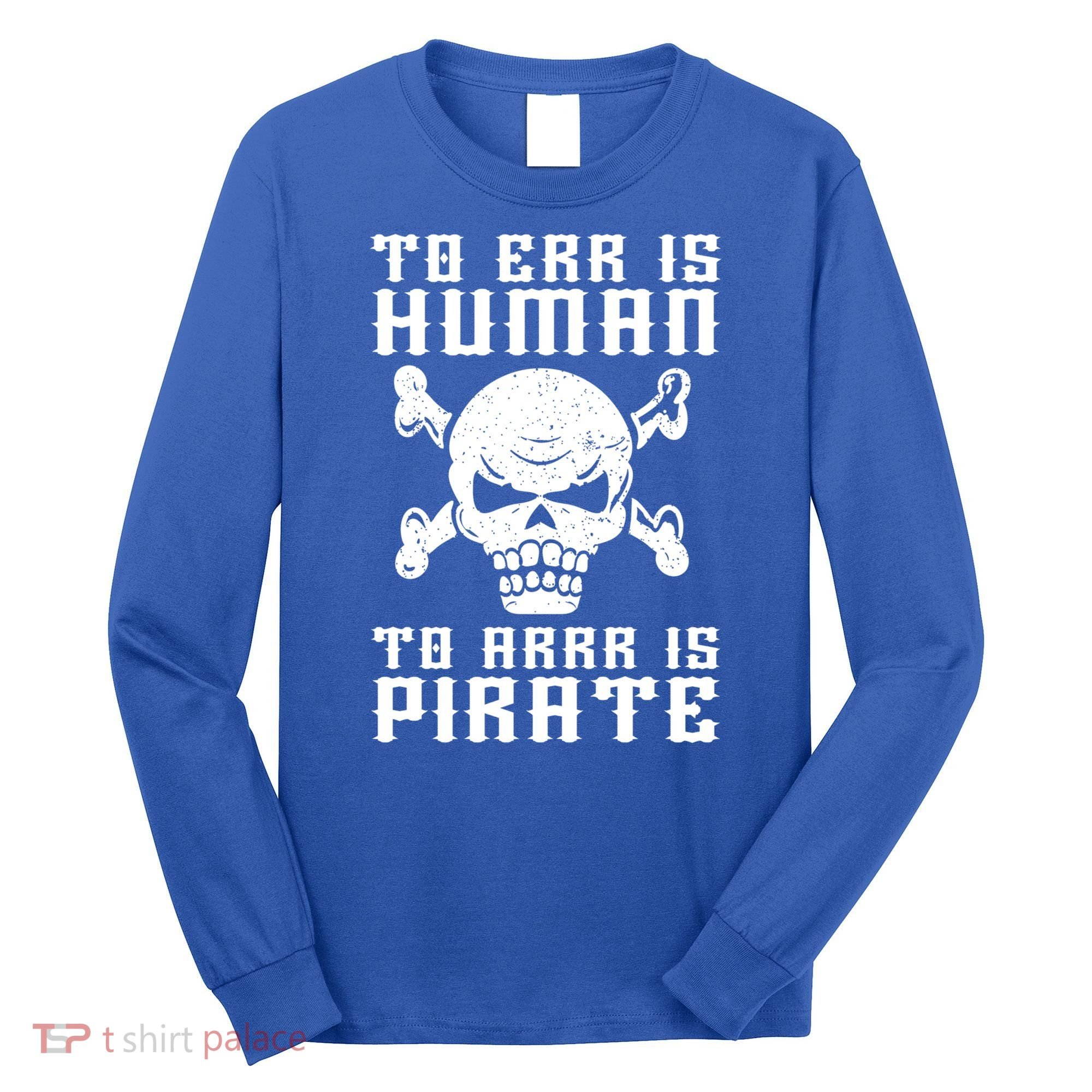Pirate Pun And Skull Skeleton Easy Pirate Costume Halloween Funny Gift Long Sleeve Shirt