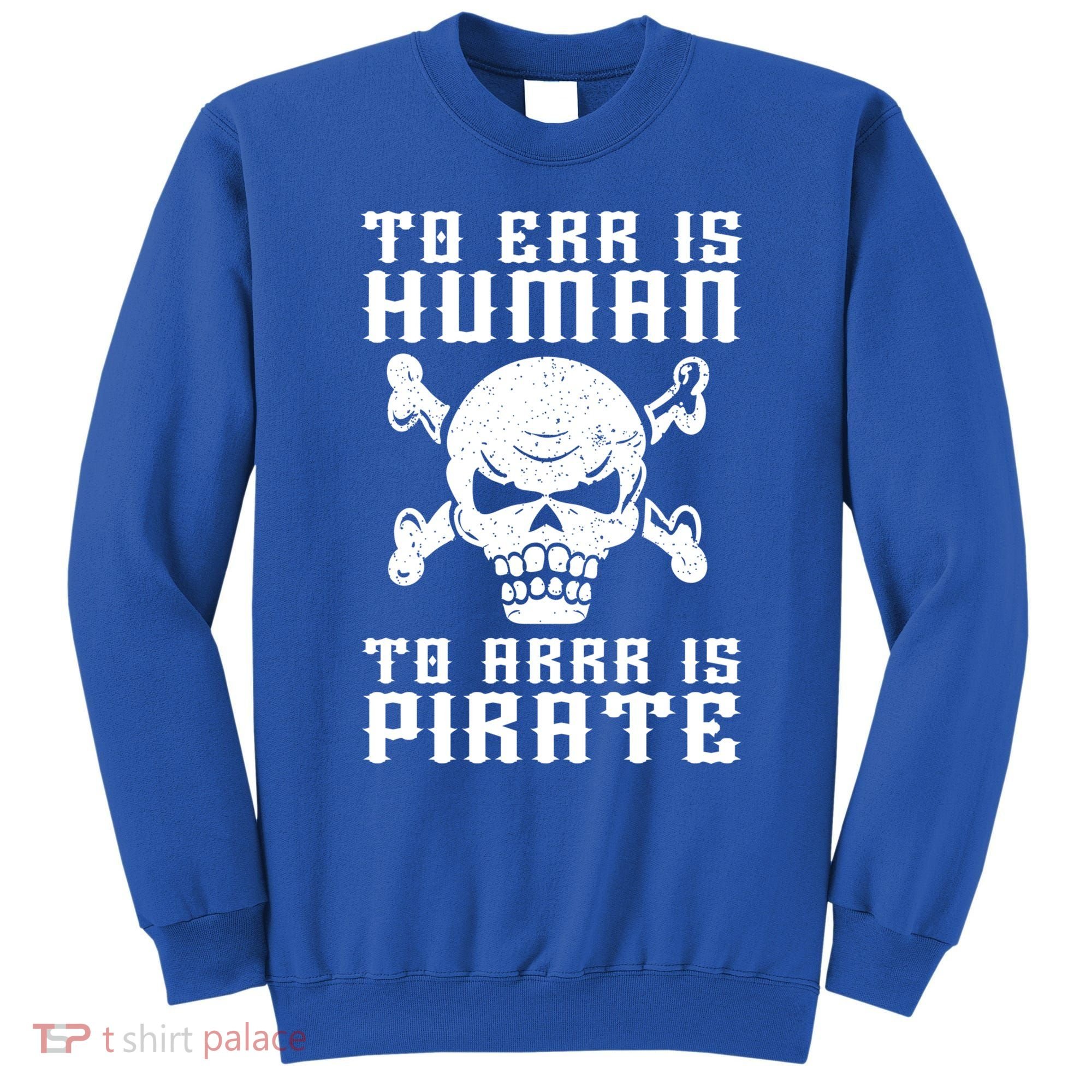 Pirate Pun And Skull Skeleton Easy Pirate Costume Halloween Funny Gift Sweatshirt