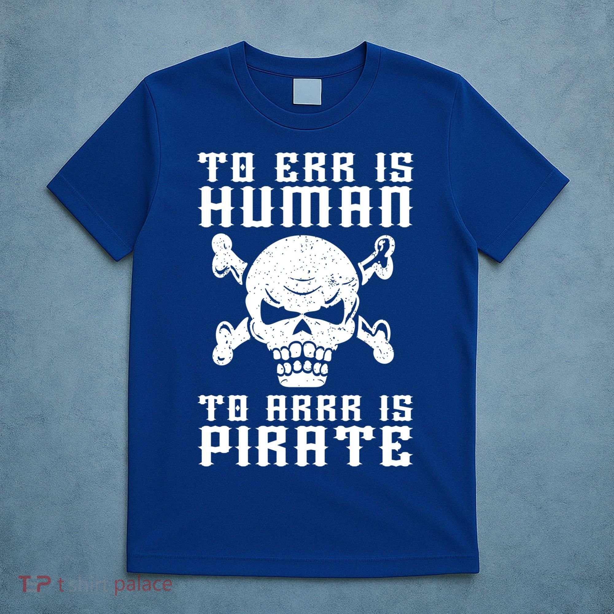 Pirate Pun And Skull Skeleton Easy Pirate Costume Halloween Funny Gift T-Shirt