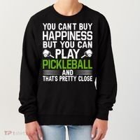 Play Pickleball And That's Pretty Close Pickleball Paddle Women's Sweatshirt thumb 0