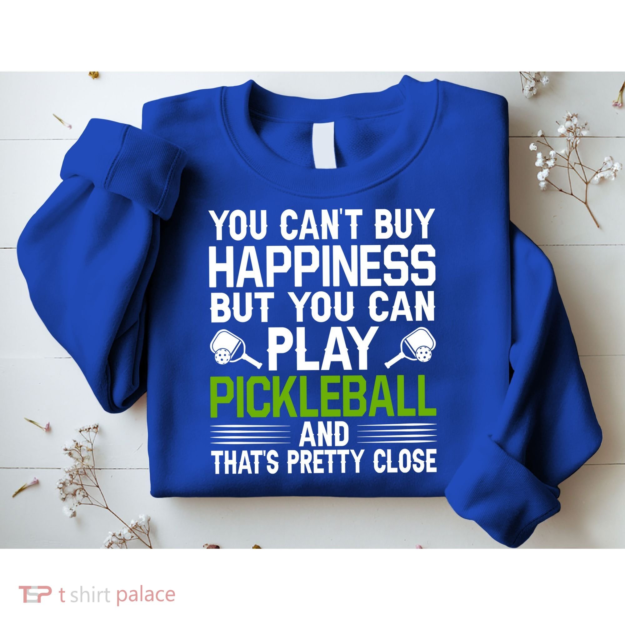 Play Pickleball And That's Pretty Close Pickleball Paddle Sweatshirt