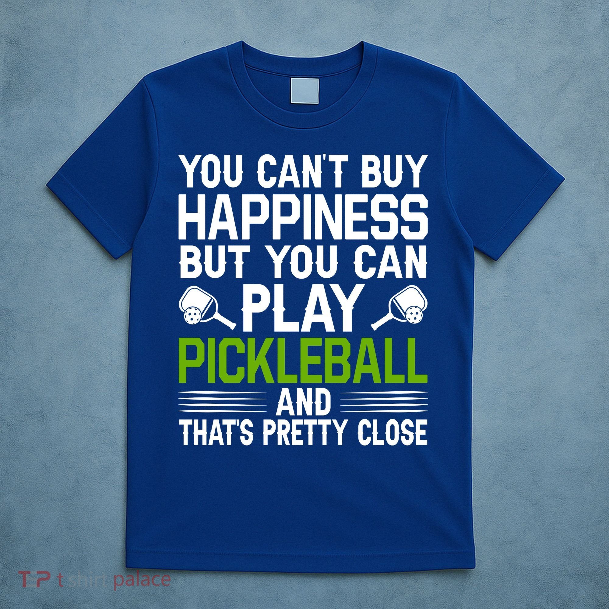 Play Pickleball And That's Pretty Close Pickleball Paddle T-Shirt