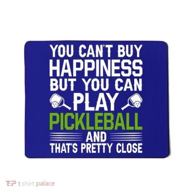 Play Pickleball And That's Pretty Close Pickleball Paddle Mousepad