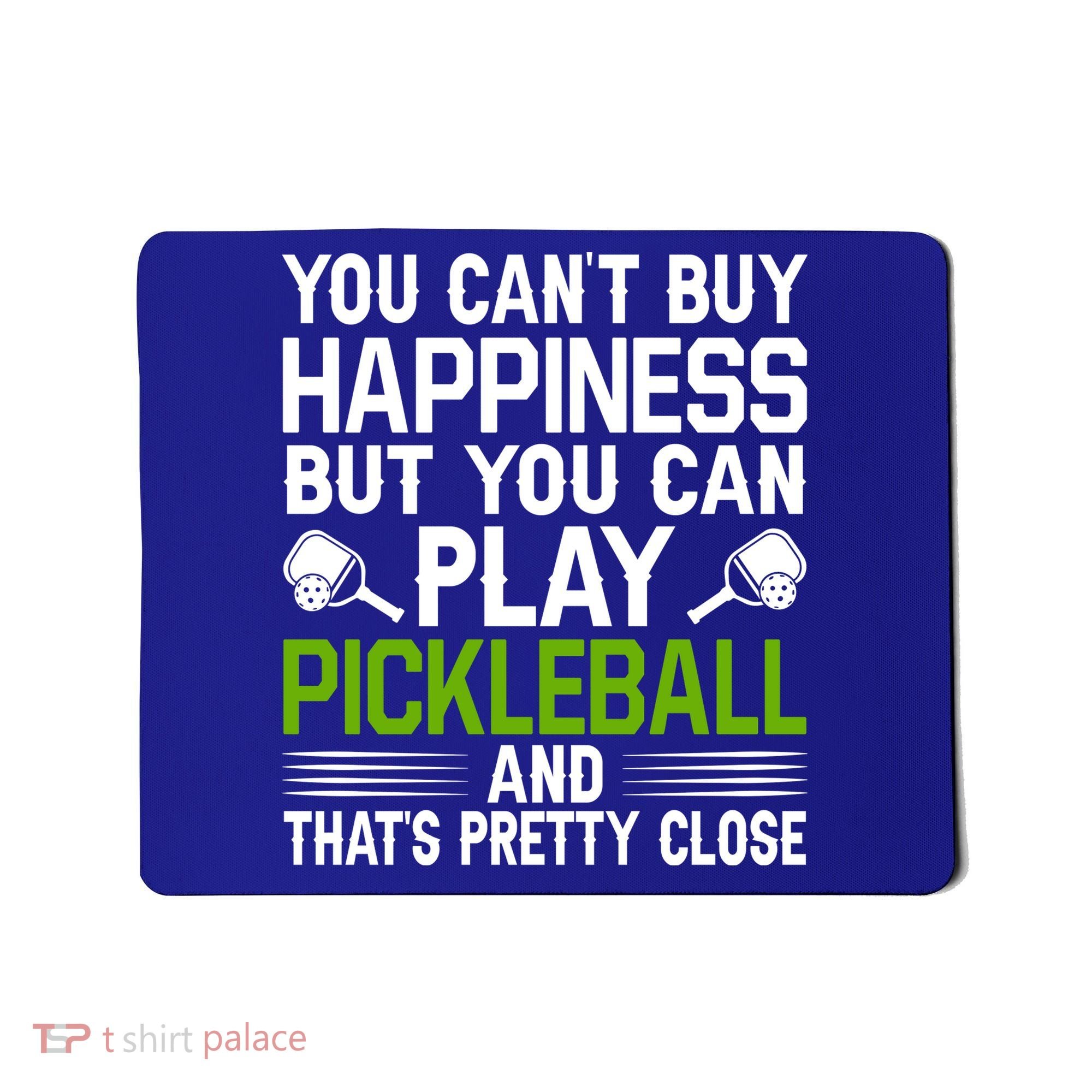 Play Pickleball And That's Pretty Close Pickleball Paddle Mousepad