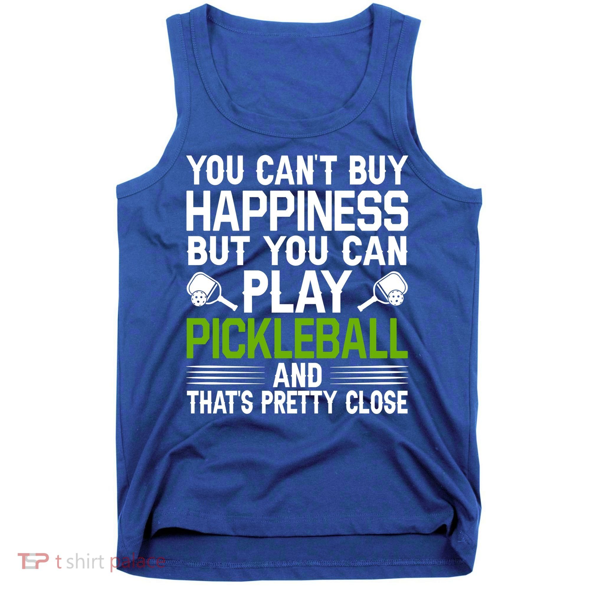 Play Pickleball And That's Pretty Close Pickleball Paddle Tank Top