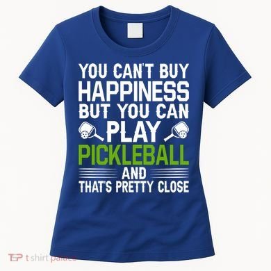 Play Pickleball And That's Pretty Close Pickleball Paddle Women's T-Shirt
