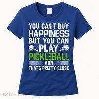 Play Pickleball And That's Pretty Close Pickleball Paddle Women's T-Shirt thumb 0