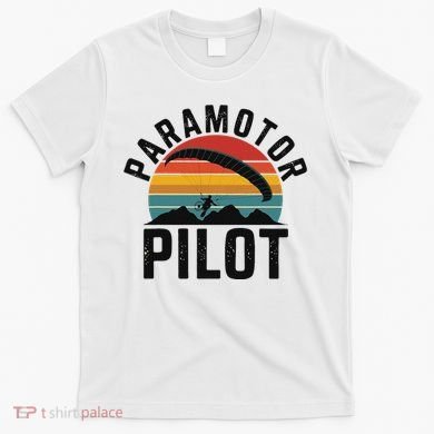 Paramotor Pilot Adventure Skydiving Paramotor Gifts For T-Shirt