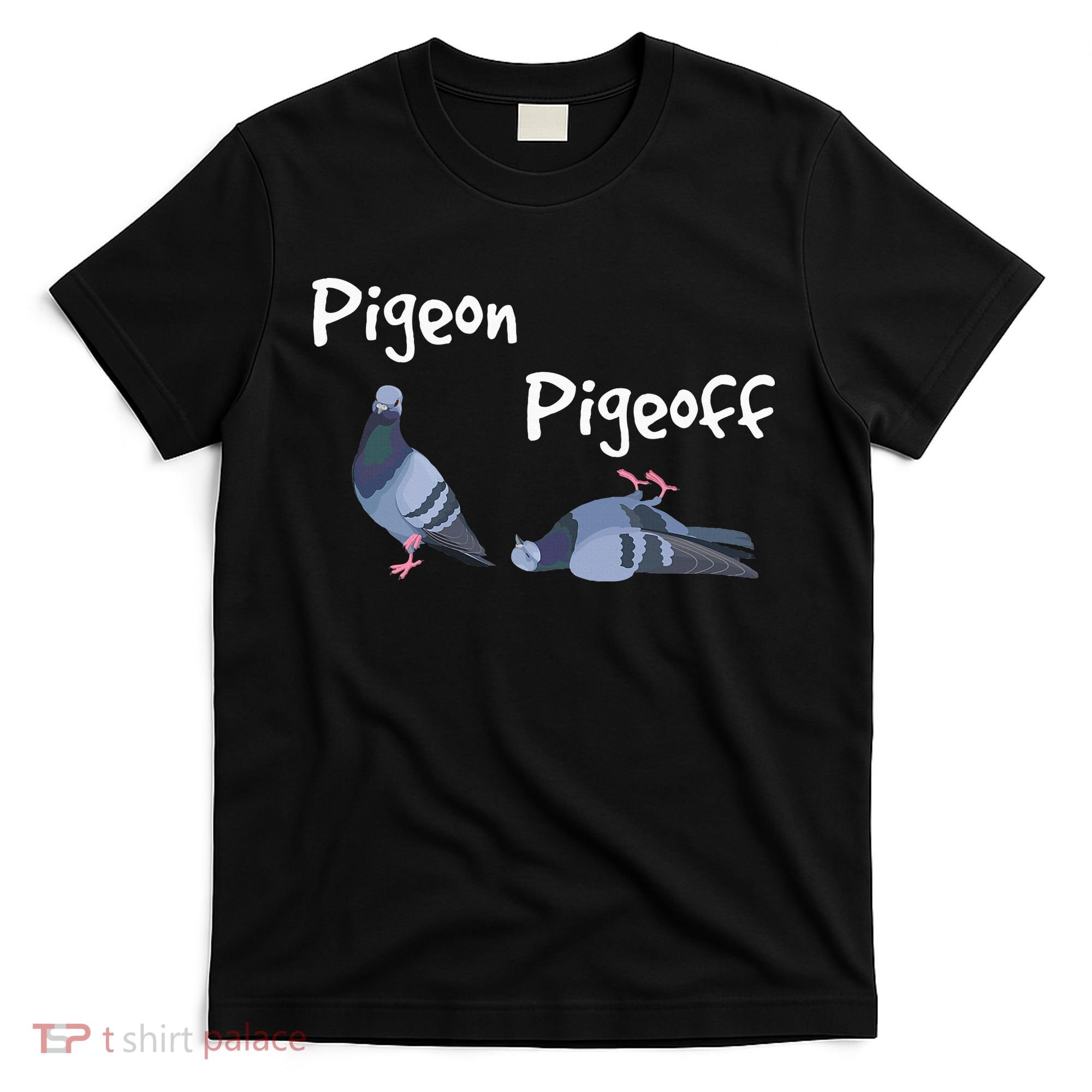 Pigeon Pigeoff Bird Birdwatcher Birdwatching Pigeon Racing T-Shirt