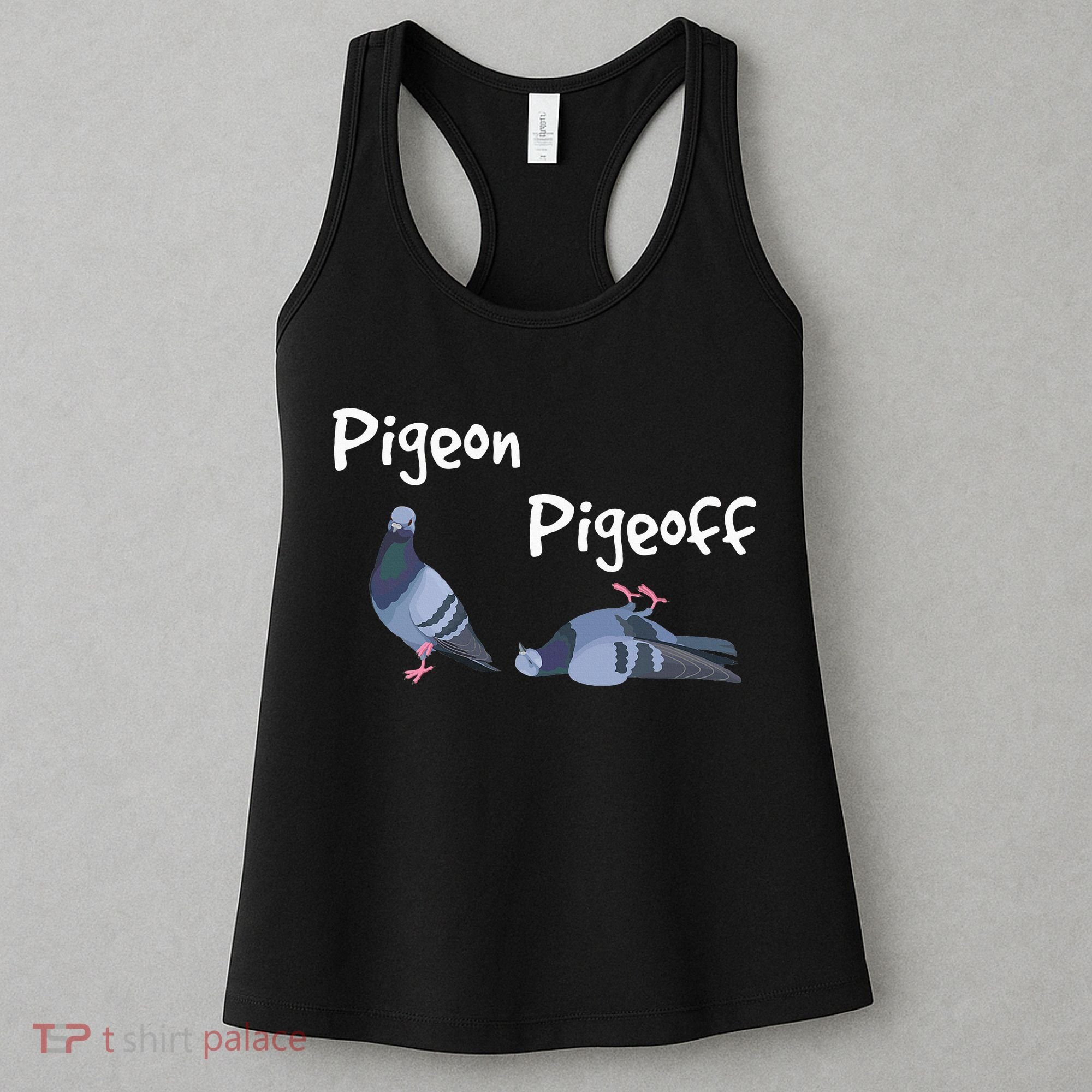 Pigeon Pigeoff Bird Birdwatcher Birdwatching Pigeon Racing Women's Tank Top