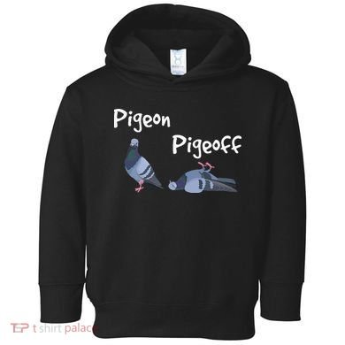 Pigeon Pigeoff Bird Birdwatcher Birdwatching Pigeon Racing Toddler Hoodie