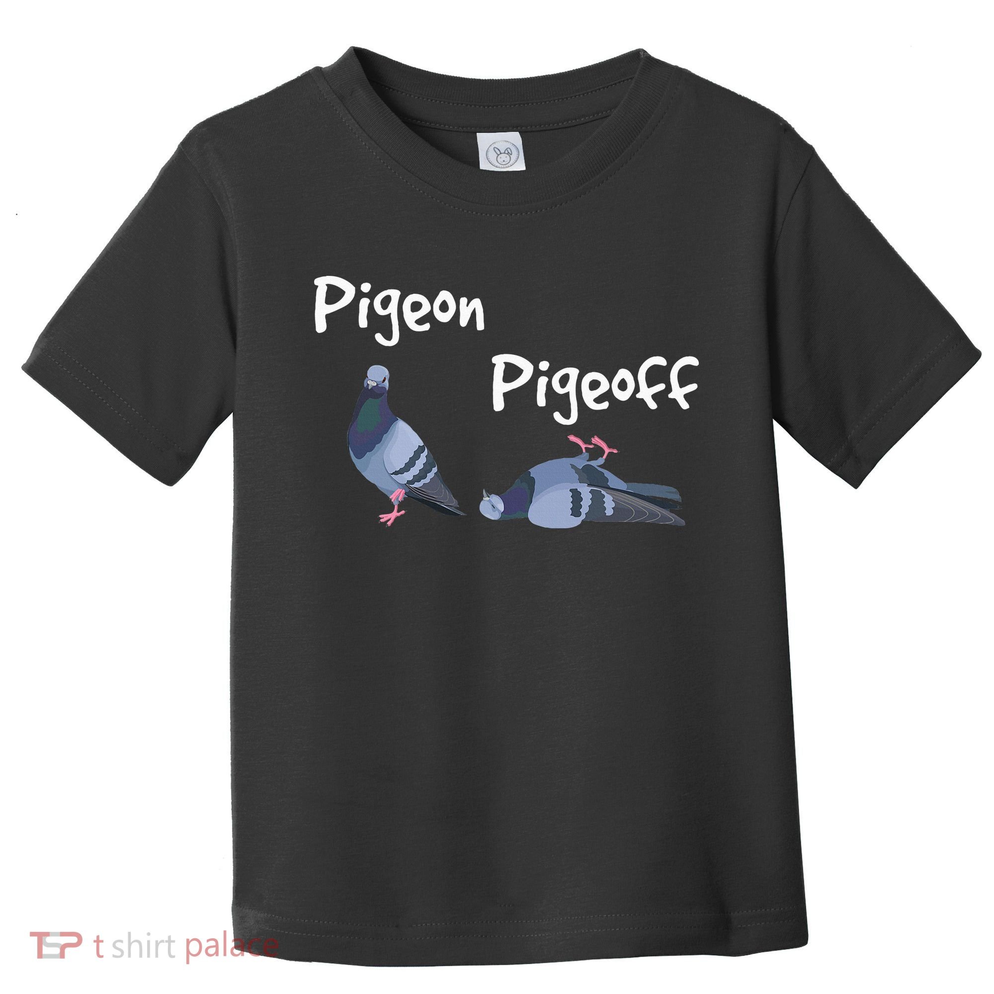 Pigeon Pigeoff Bird Birdwatcher Birdwatching Pigeon Racing Toddler T-Shirt