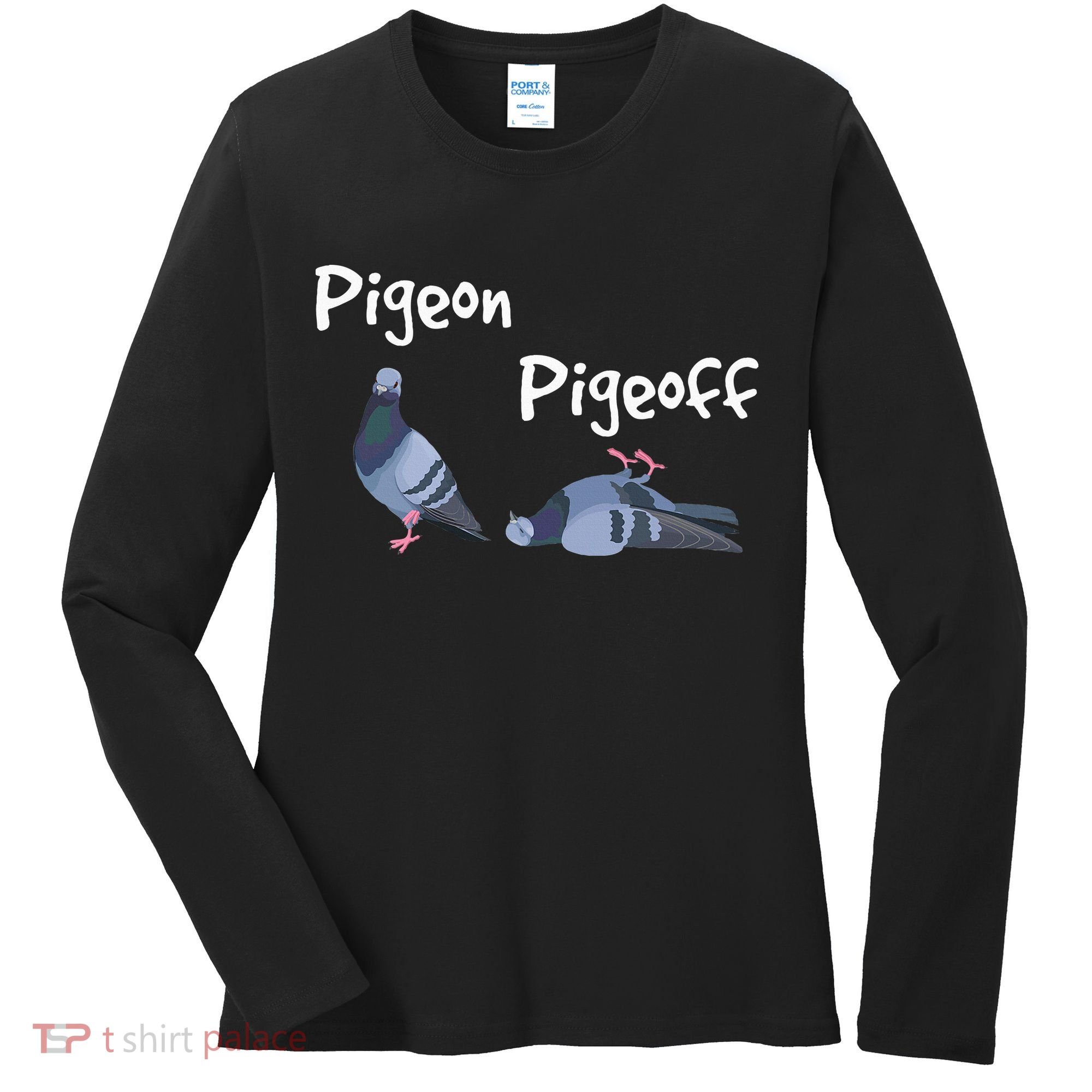 Pigeon Pigeoff Bird Birdwatcher Birdwatching Pigeon Racing Women's Long Sleeve Shirt