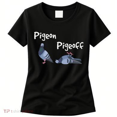 Pigeon Pigeoff Bird Birdwatcher Birdwatching Pigeon Racing Women's T-Shirt
