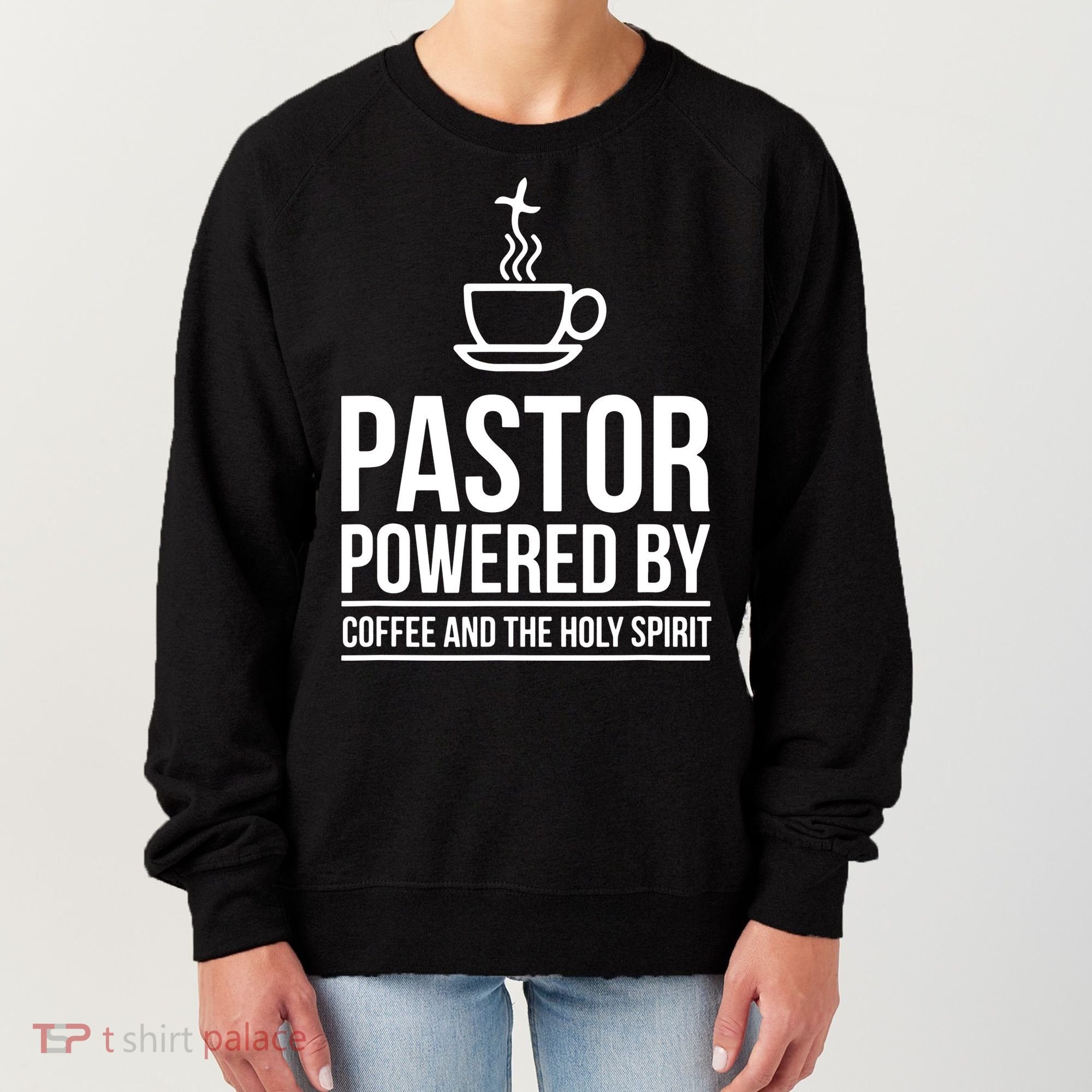 Pastor Powered By Coffe And The Holy Spirit Women's Sweatshirt