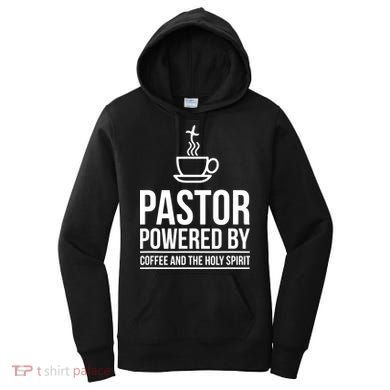 Pastor Powered By Coffe And The Holy Spirit Women's Hoodie