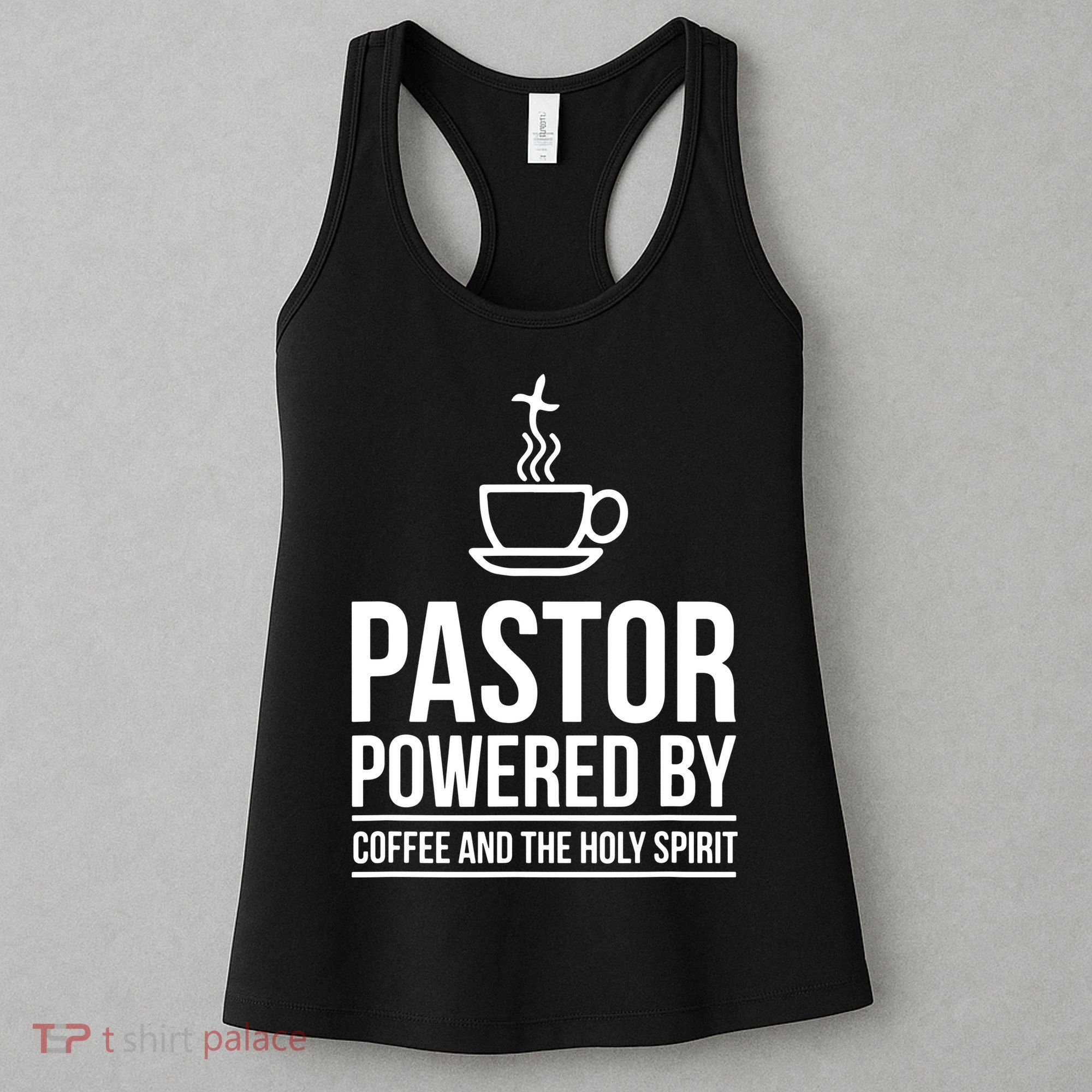 Pastor Powered By Coffe And The Holy Spirit Women's Tank Top