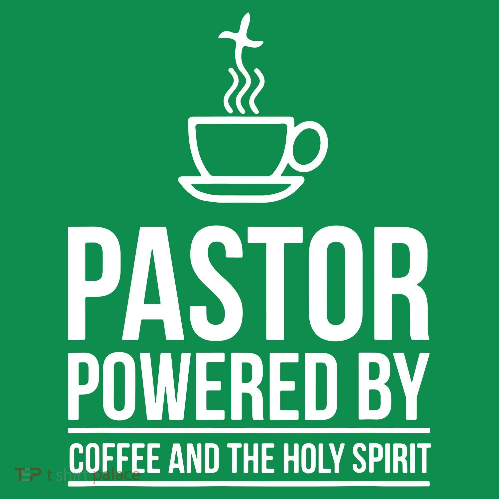 Pastor Powered By Coffe And The Holy Spirit T-Shirt
