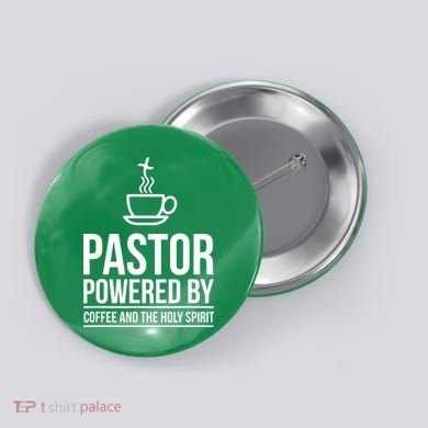 Pastor Powered By Coffe And The Holy Spirit Button