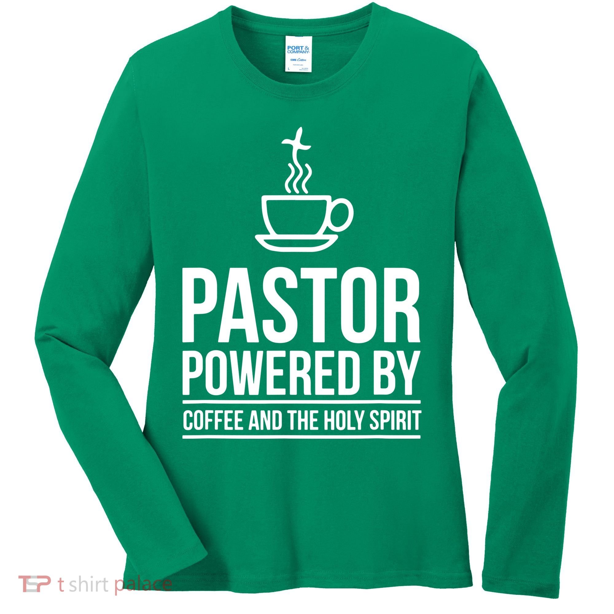 Pastor Powered By Coffe And The Holy Spirit Women's Long Sleeve Shirt