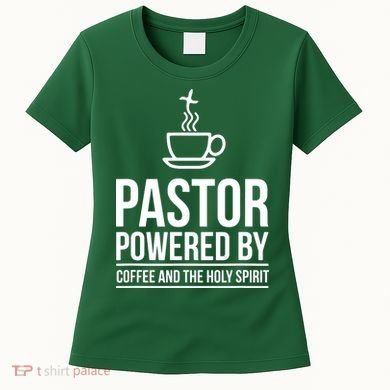 Pastor Powered By Coffe And The Holy Spirit Women's T-Shirt