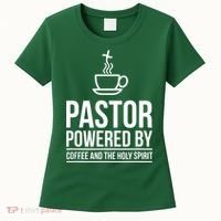 Pastor Powered By Coffe And The Holy Spirit Women's T-Shirt thumb 0