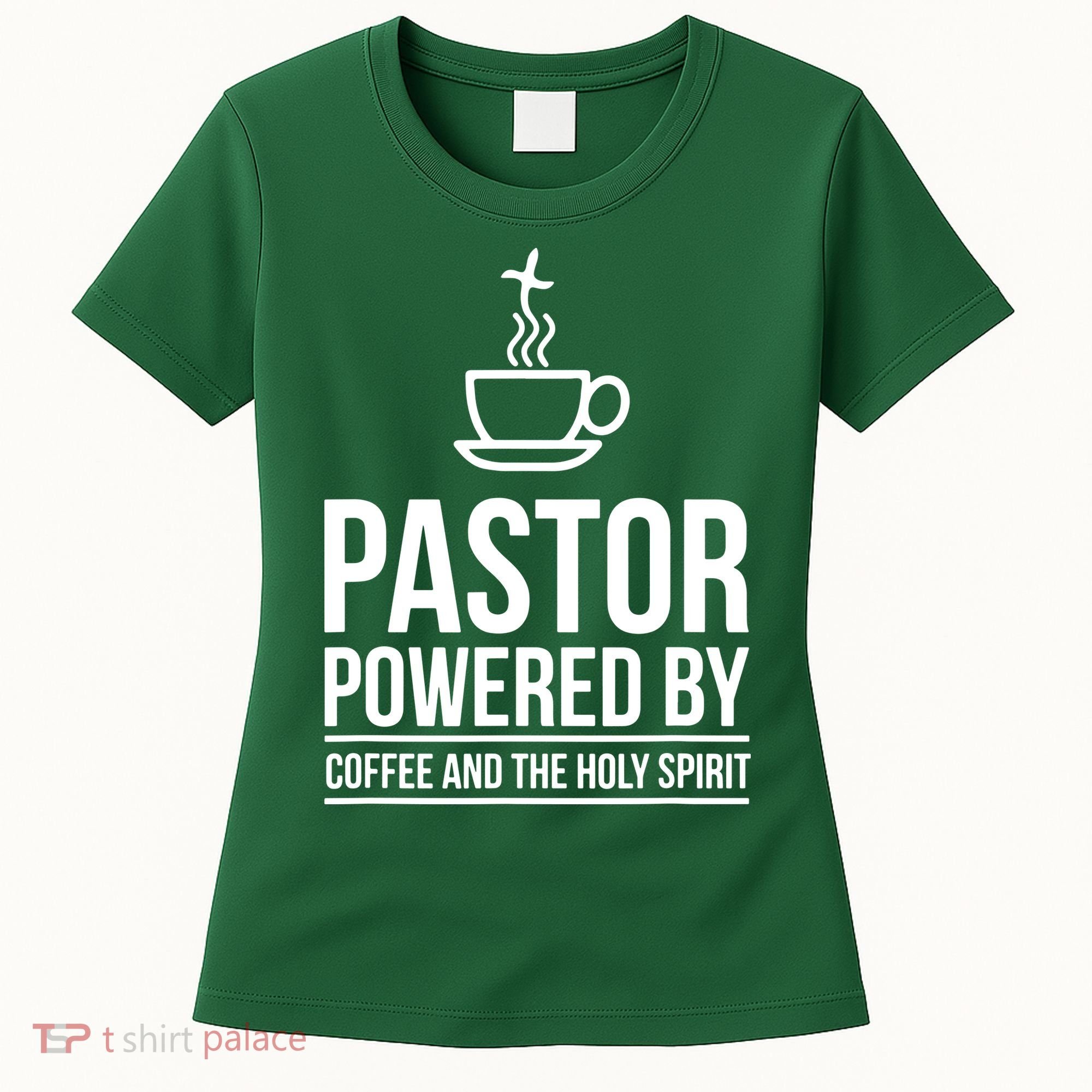 Pastor Powered By Coffe And The Holy Spirit Women's T-Shirt