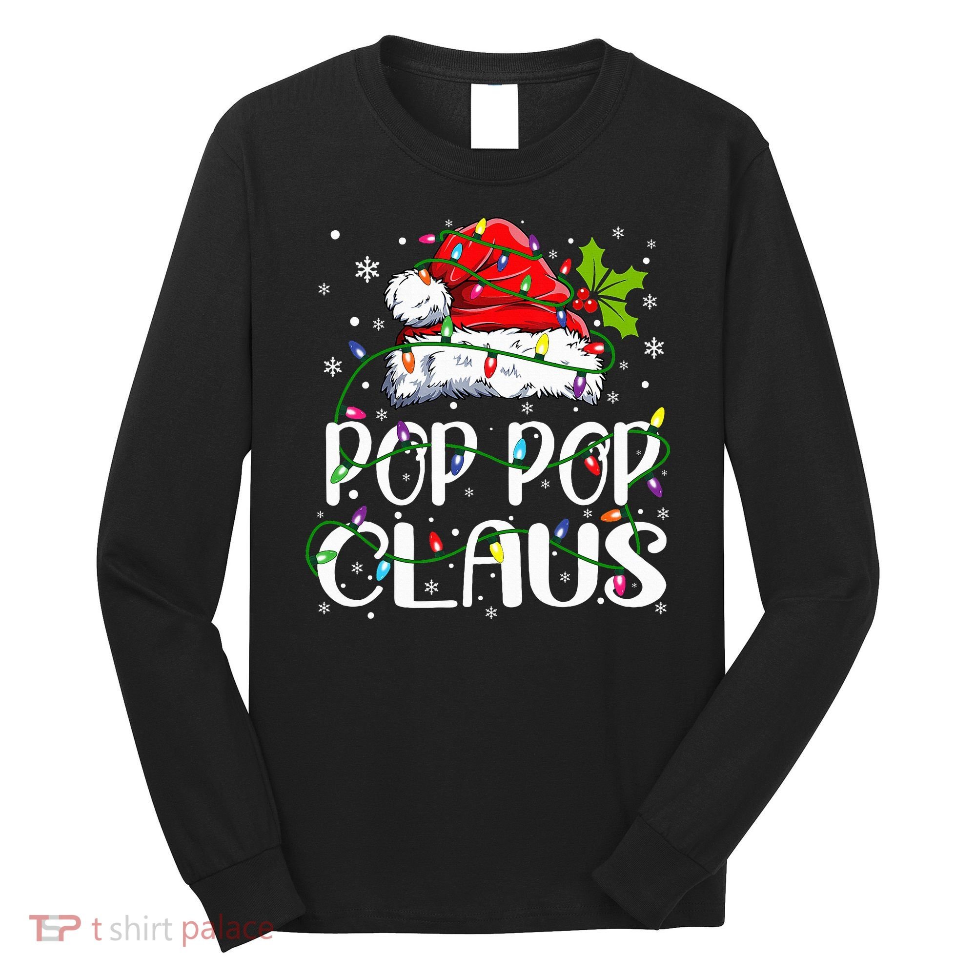 Pop Pop Claus Christmas Lights Pajama Family Matching Long Sleeve Shirt