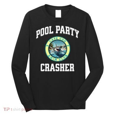 Pool Party Crasher Cape Cod Shark Theme Swimming Souvenir Long Sleeve Shirt