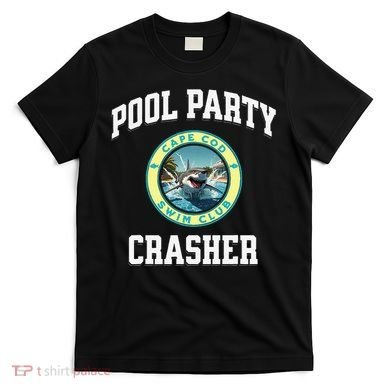 Pool Party Crasher Cape Cod Shark Theme Swimming Souvenir T-Shirt