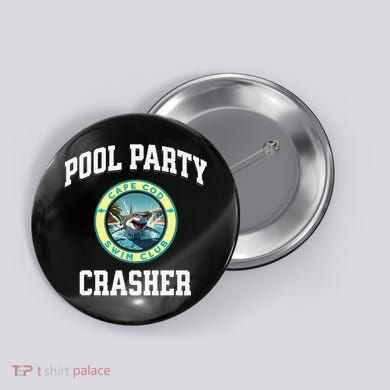 Pool Party Crasher Cape Cod Shark Theme Swimming Souvenir Button