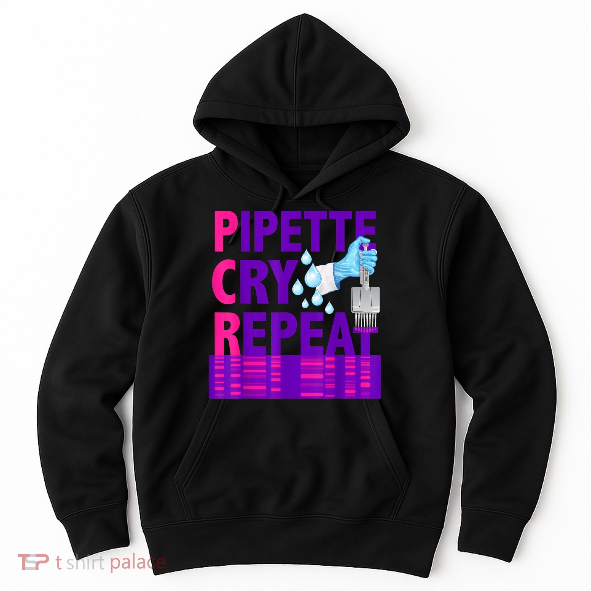 PCR Pipette Cry Repeat For DNA Lab Scientists Hoodie