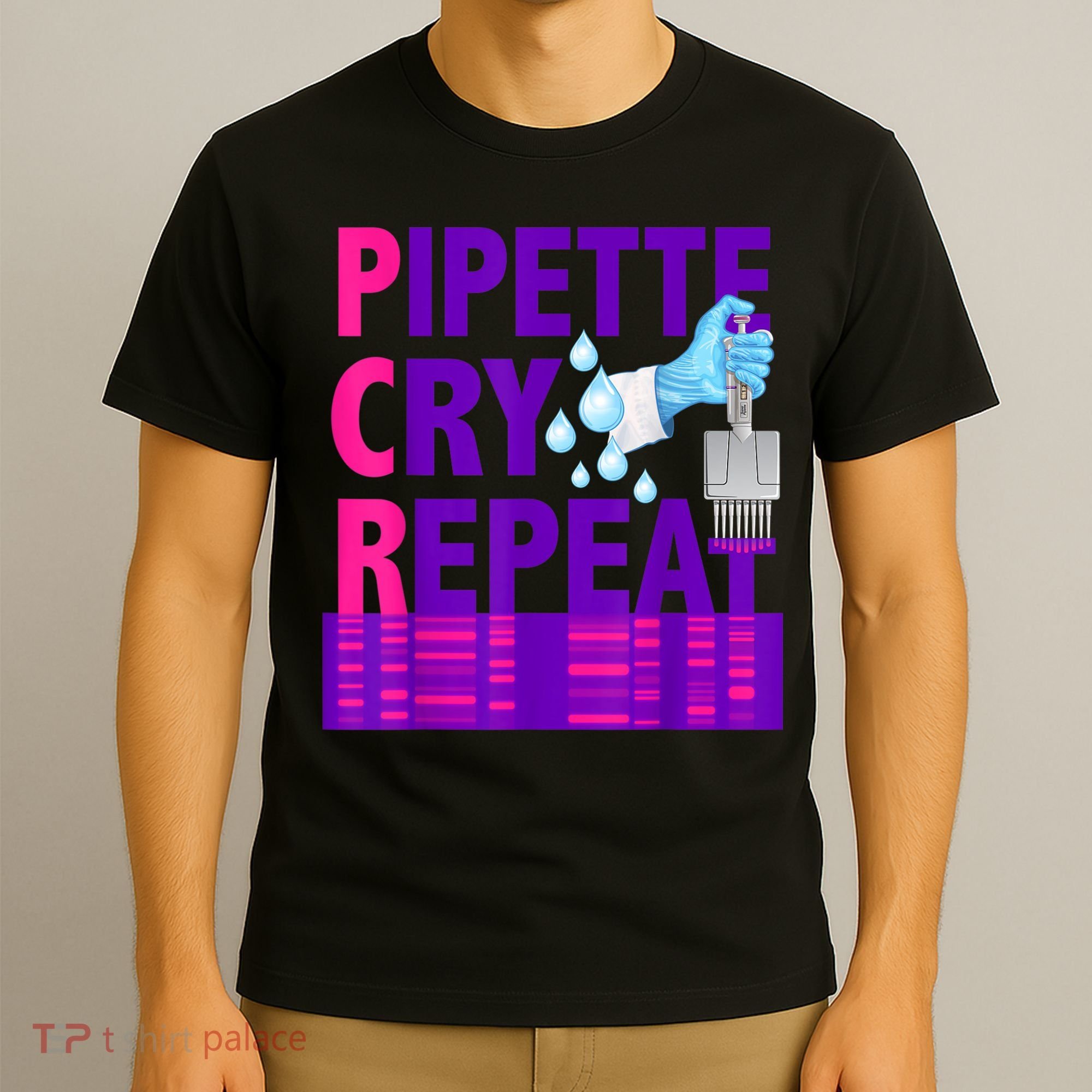 PCR Pipette Cry Repeat For DNA Lab Scientists T-Shirt