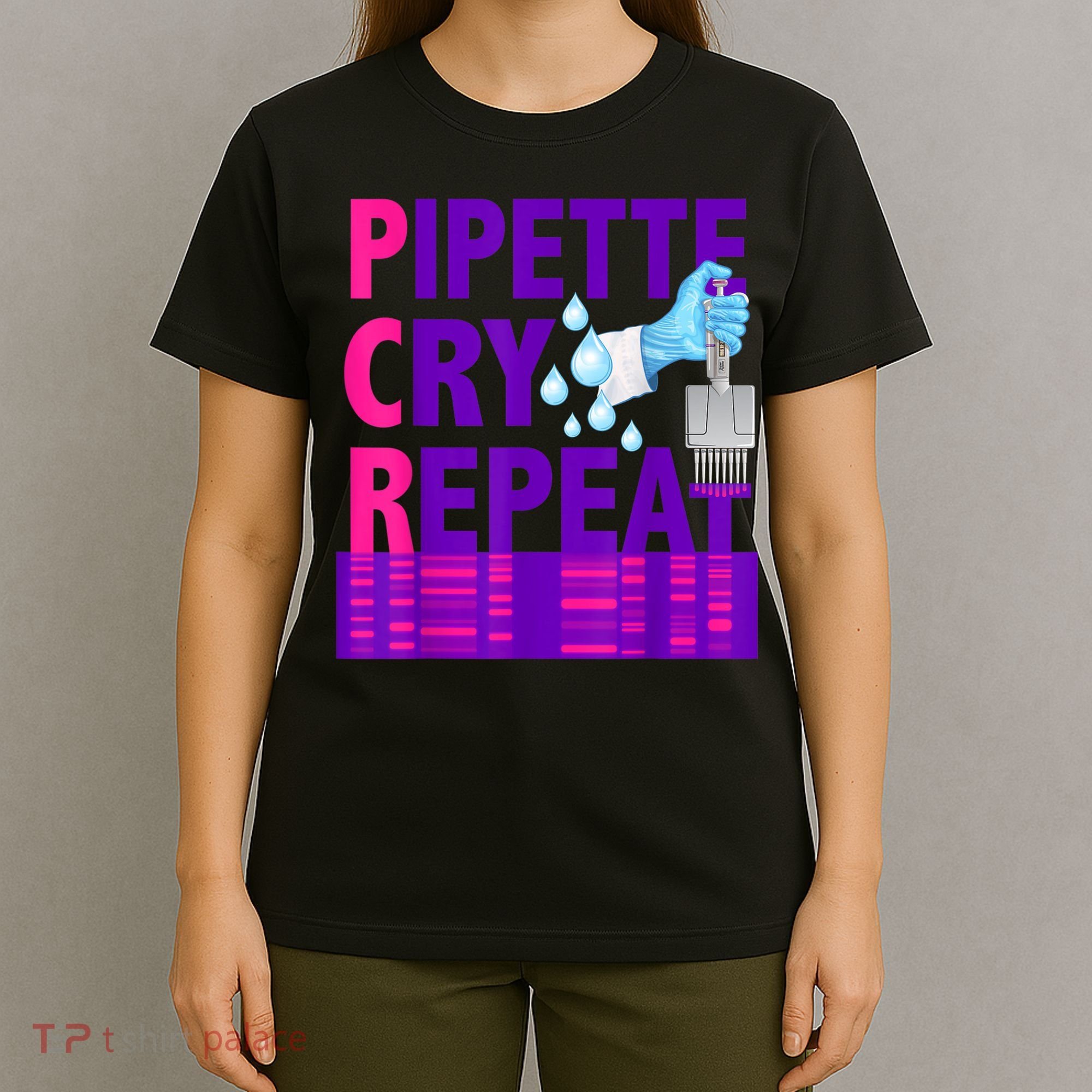 PCR Pipette Cry Repeat For DNA Lab Scientists T-Shirt