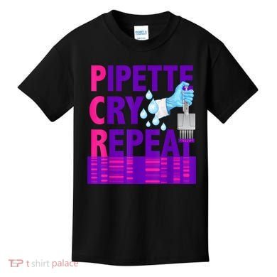PCR Pipette Cry Repeat For DNA Lab Scientists Kids T-Shirt