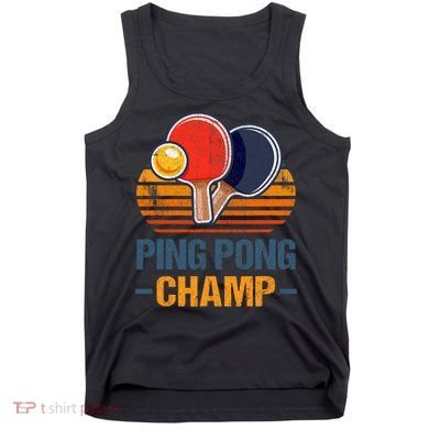 Ping Pong Champ Table Tennis Player Athlete Coach Champion Tank Top
